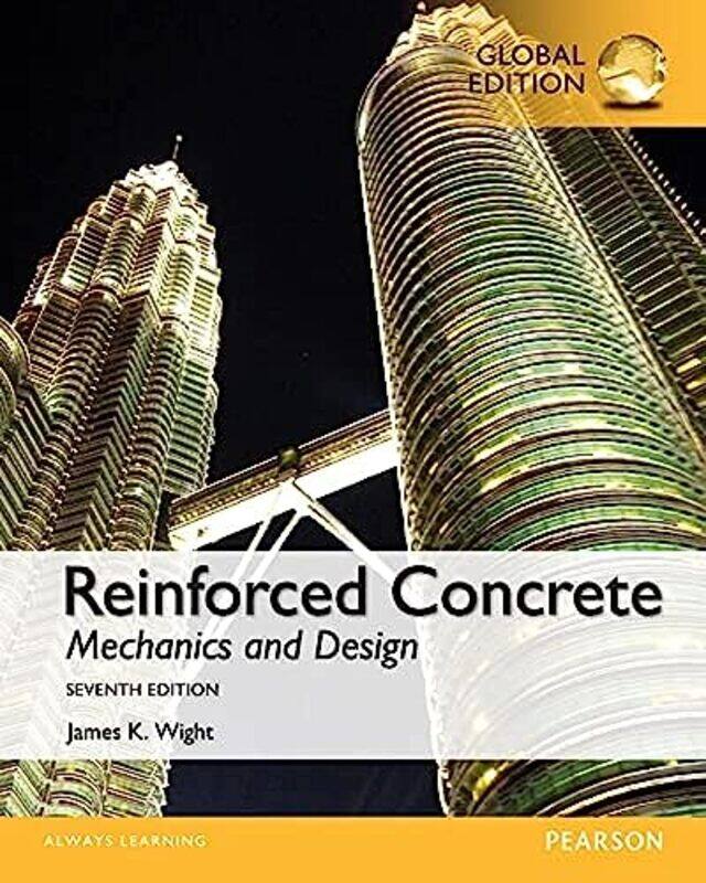 

Reinforced Concrete Mechanics and Design Global Edition by James Wight-Paperback