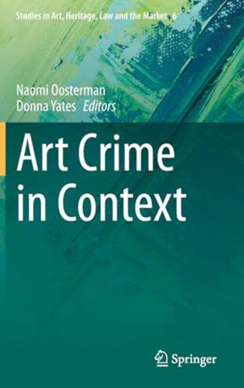 

Art Crime in Context by Susan KearseyMark LevesleyPenny JohnsonIain BrandNigel SaundersSue RobilliardJohn Ling-Hardcover