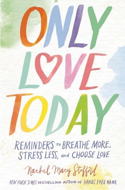 

Only Love Today by Rachel Macy Stafford-Paperback