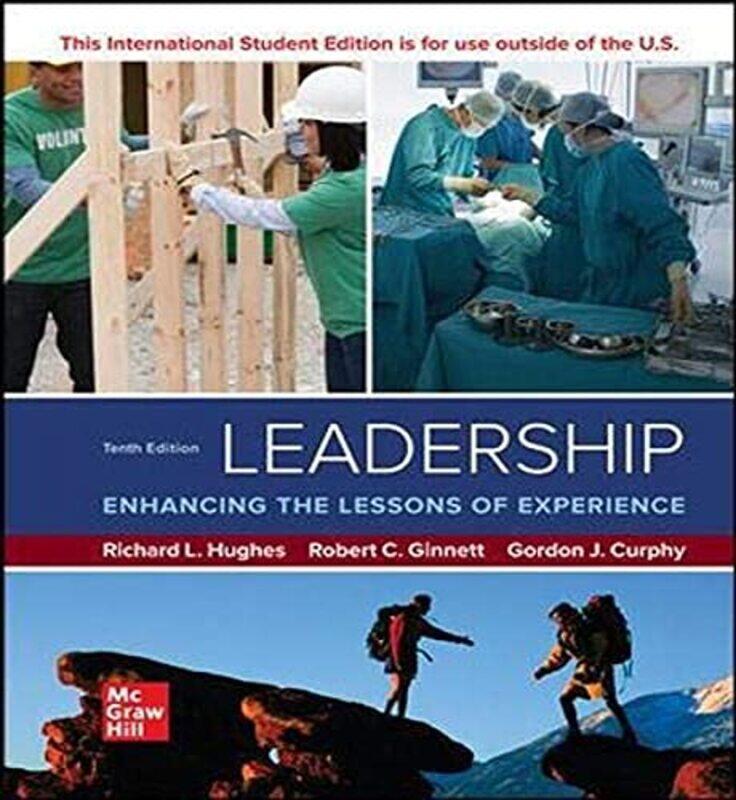 

Leadership Enhancing the Lessons of Experience ISE by Richard HughesRobert GinnettGordon Curphy-Paperback