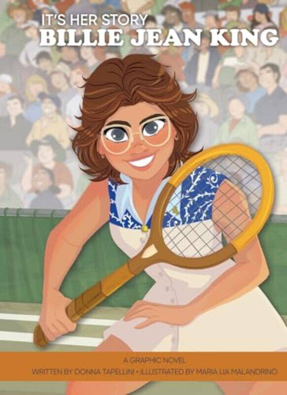 

Its Her Story Billie Jean King a Graphic Novel by Donna TapelliniMaria Lia Malandrino-Hardcover