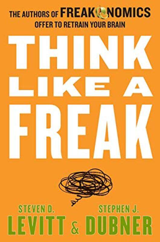 

Think Like A Freak by Steven D LevittStephen J Dubner-Paperback