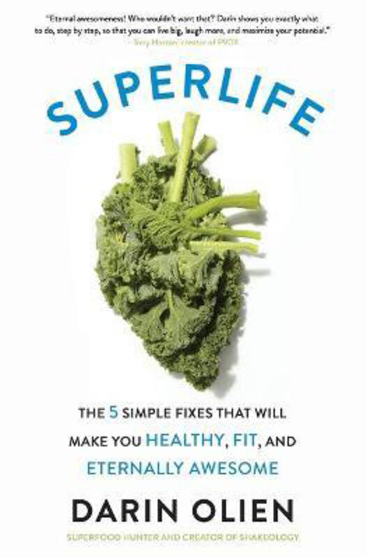 

SuperLife: The 5 Simple Fixes That Will Make You Healthy, Fit, and Eternally Awesome, Paperback Book, By: Darin Olien