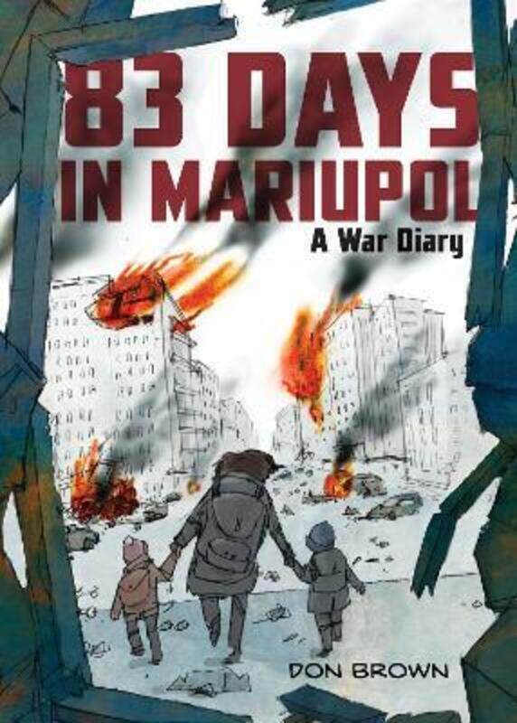 

83 Days in Mariupol: A War Diary,Hardcover, By:Brown, Don - Brown, Don