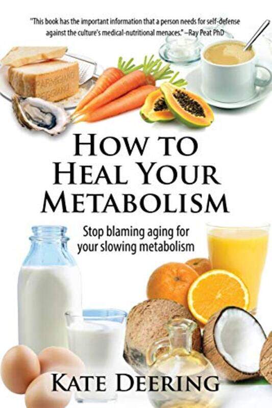 

How To Heal Your Metabolism Learn How The Right Foods Sleep The Right Amount Of Exercise And Hap By Deering, Kate Paperback