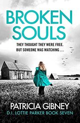 Broken Souls: An absolutely addictive mystery thriller with a brilliant twist,Paperback by Patricia Gibney