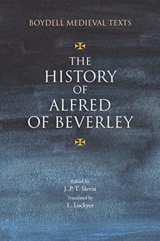 

The History of Alfred of Beverley by John SlevinLynda Lockyer-Hardcover