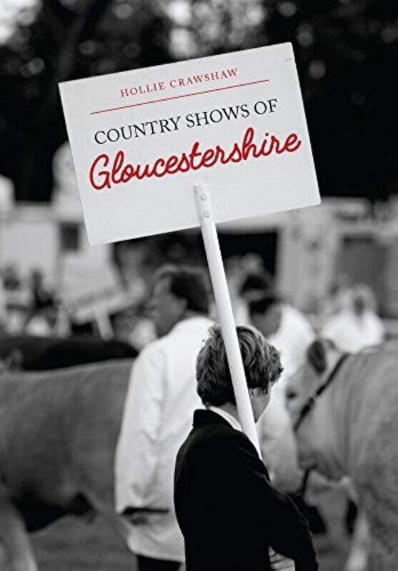 

Country Shows of Gloucestershire by Hollie Crawshaw-Paperback
