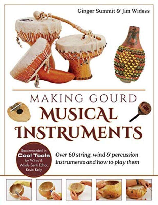 

Making Gourd Musical Instruments by James WidessGinger Summit-Paperback