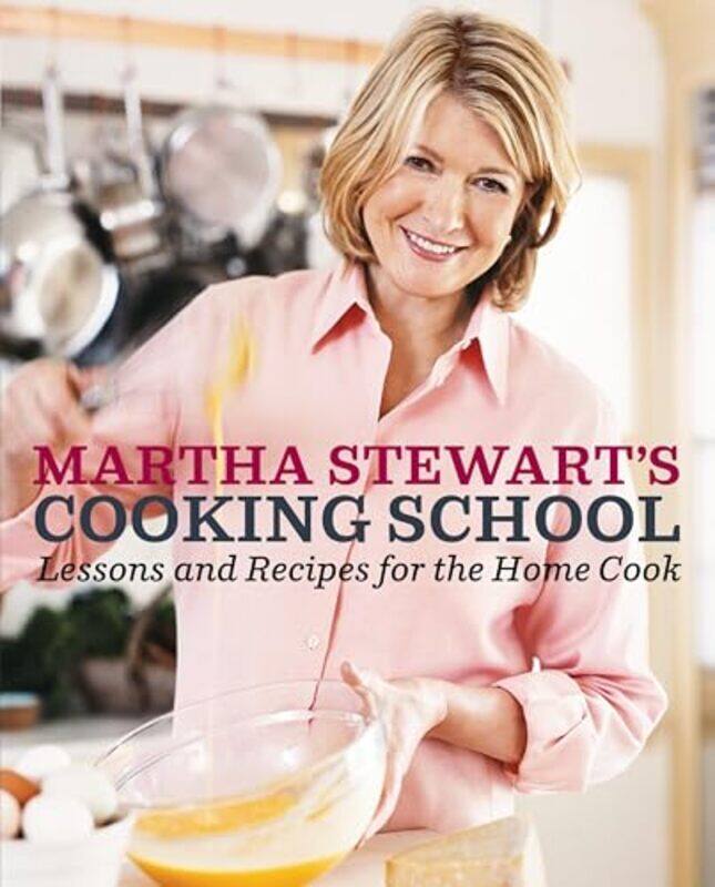 

Martha Stewarts Cooking School Lessons And Recipes For The Home Cook,Hardcover By Martha Stewart