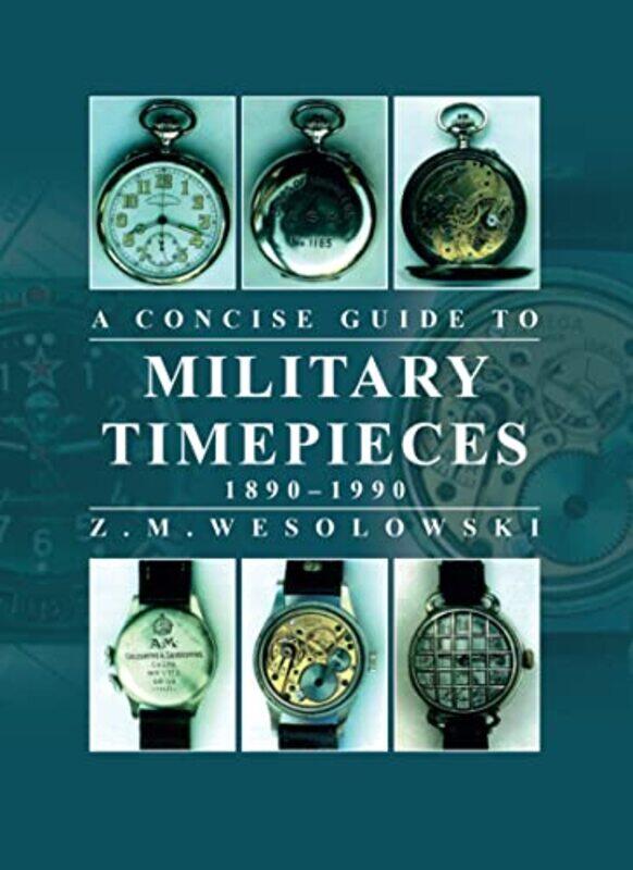 

Concise Guide to Military Timepieces by Adrian JohnstonBo tjan NedohAlenka Zupani-Paperback