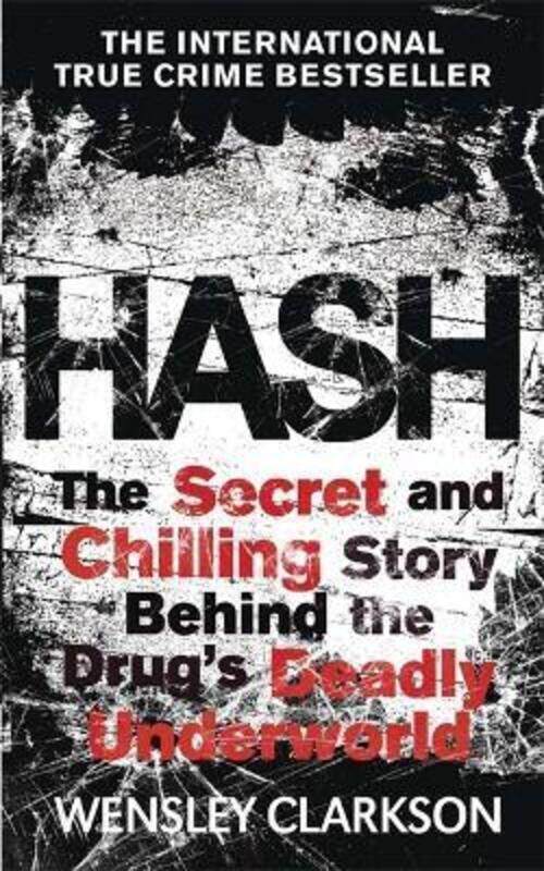 

Hash: The Secret and Chilling Story Behind Drug's Underworld,Paperback,ByWensley Clarkson