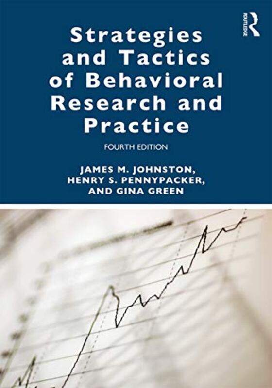 

Strategies And Tactics Of Behavioral Research And Practice By Johnston, James M. (Auburn University, Usa) - Pennypacker, Henry S. (University Of Flori