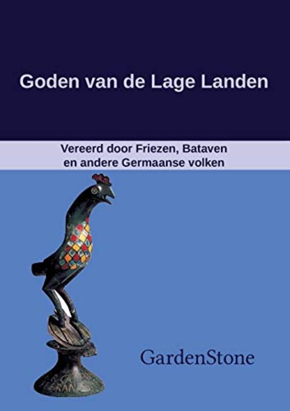 

Goden van de Lage Landen by Gardenstone-Paperback