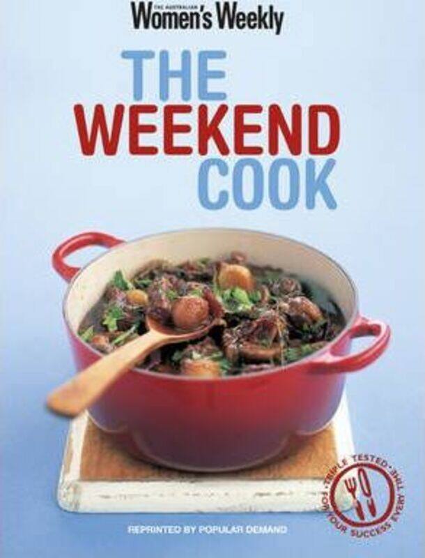 

The Weekend Cook ("Australian Women's Weekly"),Paperback,ByVarious