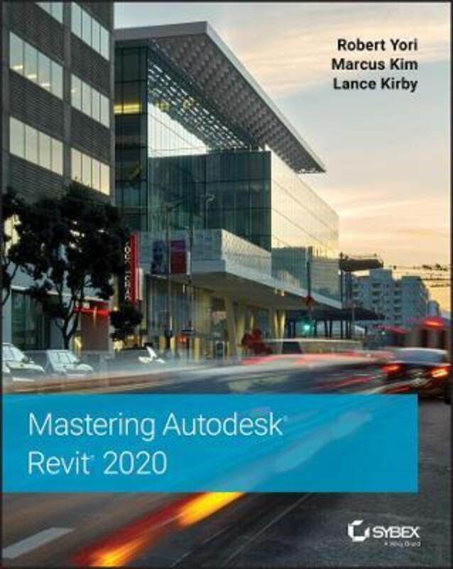 

Mastering Autodesk Revit 2020,Paperback,ByYori