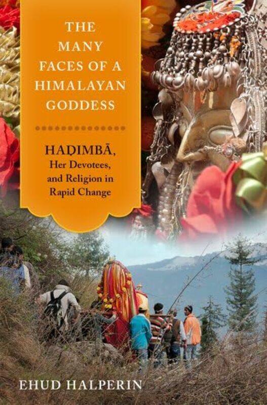 

The Many Faces of a Himalayan Goddess by Ehud Associate Professor, Associate Professor, Tel Aviv University Halperin-Hardcover