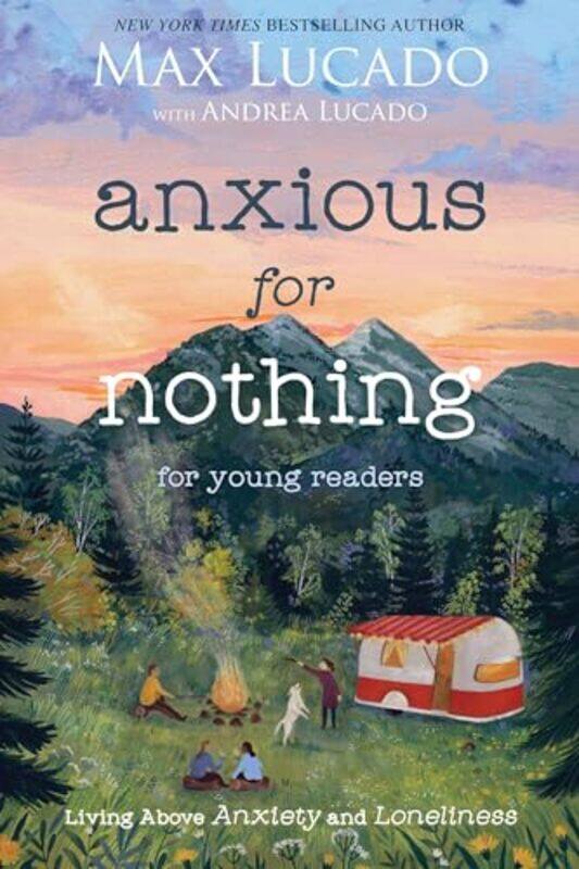 

Anxious for Nothing Young Readers Edition by Max Lucado-Paperback