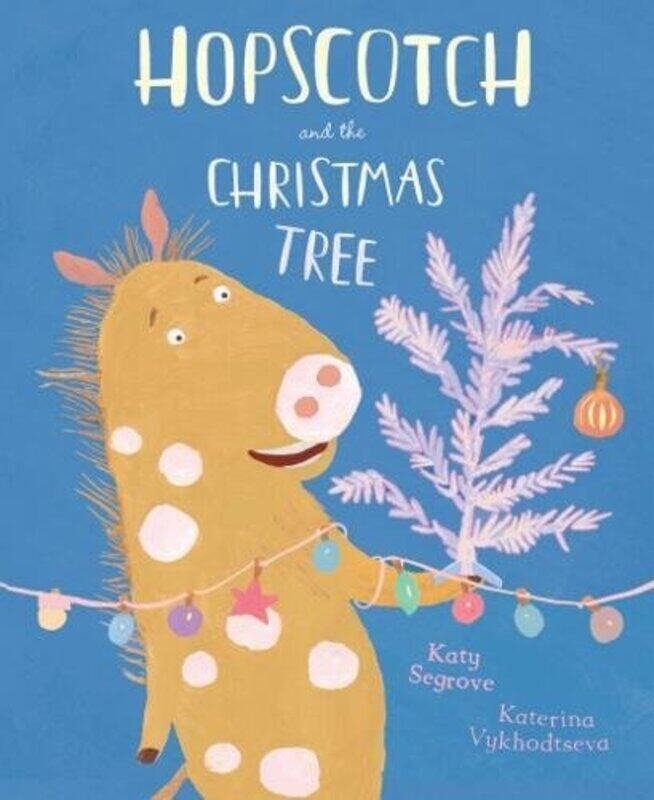 

Hopscotch and the Christmas Tree by Katy SegroveKaterina Vykhodtseva-Paperback