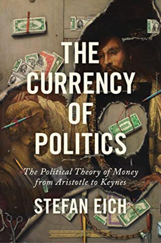 

The Currency of Politics by Stefan Eich-Paperback