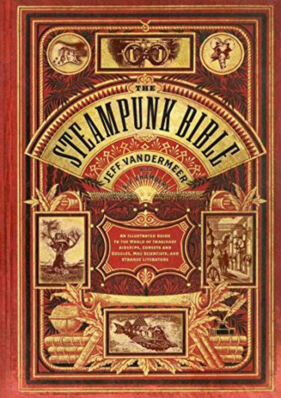 

Steampunk Bible by Jeff VandermeerS J Chambers-Hardcover