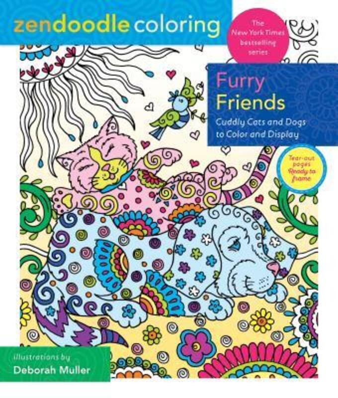 Zendoodle Coloring: Furry Friends: Cuddly Cats and Dogs to Color and Display.paperback,By :Muller, Deborah