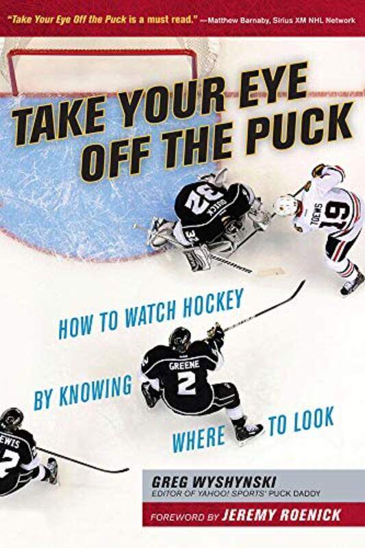 

Take Your Eye Off The Puck by Greg Wyshynski-Paperback