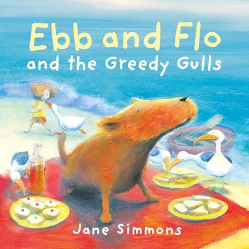 

Ebb and Flo and the Greedy Gulls by Jane Simmons-Paperback