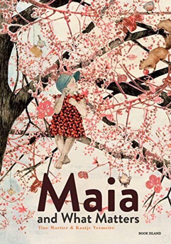 

Maia and What Matters by Tine MortierKaatje VermeireDavid Colmer-Hardcover