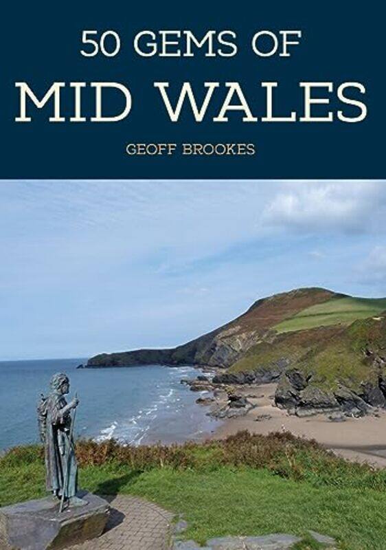 

50 Gems of Mid Wales by Geoff Brookes-Paperback