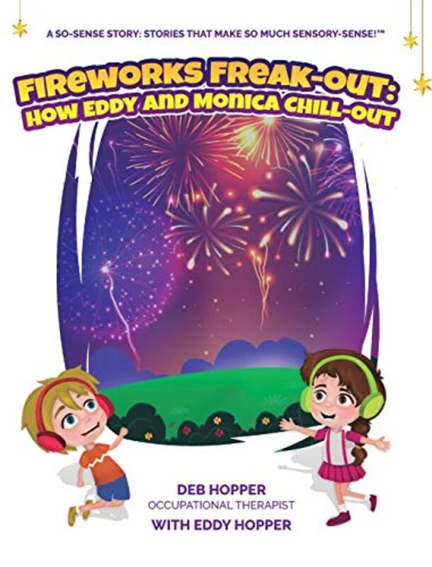 Fireworks Freak-Out: : How Eddy and Monica Chill-Out , Hardcover by Hopper, Deb R - Clare-Cox, Joanne - Ijaz, Amna