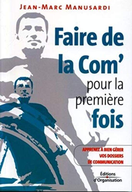 

Faire de la com pour la premi re fois , Paperback by Jean-Marc Manusardi