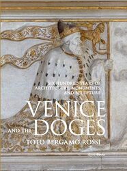 Venice And The Doges By Toto Bergamo Rossi; Introduction By Count Marino Zorzi; Photographs By Matteo De Fina - Hardcover