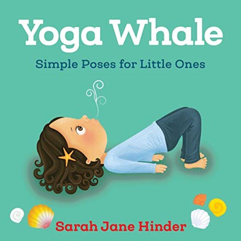 

Yoga Whale Simple Poses For Little Ones By Hinder, Sarah Jane Paperback