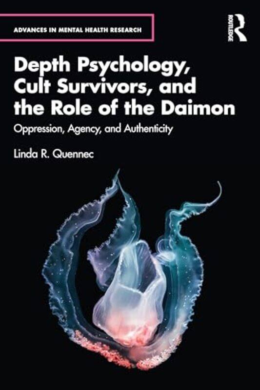 

Depth Psychology, Cult Survivors, and the Role of the Daimon by Linda R. Quennec -Paperback