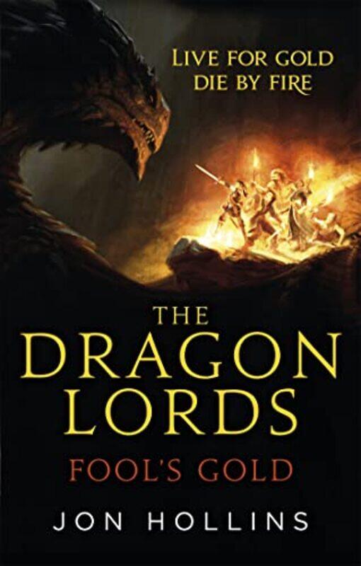 

The Dragon Lords 1 Fools Gold by Jon Hollins-Paperback