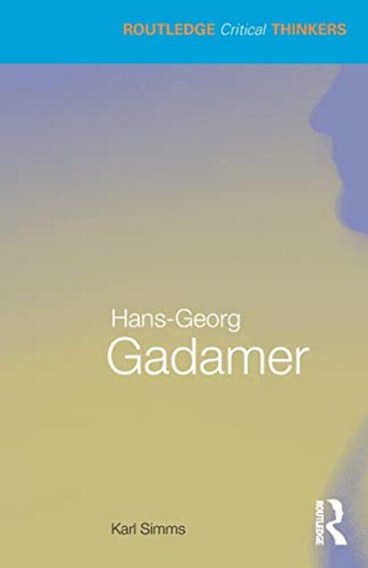 

HansGeorg Gadamer by Karl The University of Liverpool, UK SimmsRobert Eaglestone-Paperback