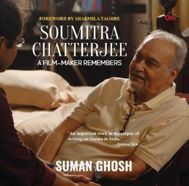 

Soumitra Chatterjee : A Film- Maker Remembers,Hardcover,BySuman Ghosh