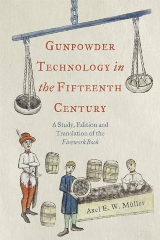 

Gunpowder Technology in the Fifteenth Century by Professor Axel Muller-Hardcover