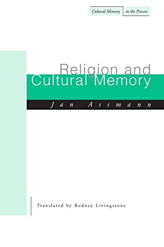 

Religion And Cultural Memory by Jan AssmannRodney Livingstone-Paperback