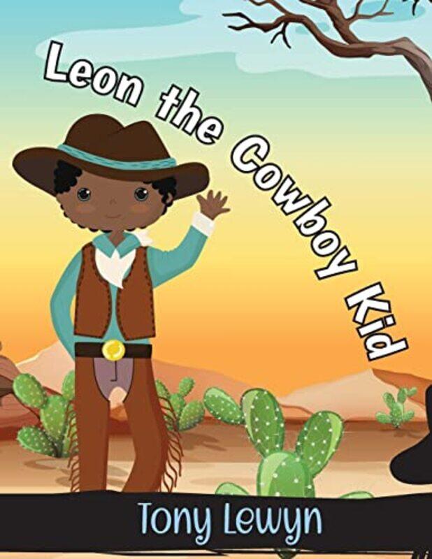 

Leon the Cowboy Kid by Tony Lewyn-Paperback