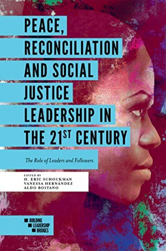 

Peace Reconciliation and Social Justice Leadership in the 21st Century by H Eric Woodbury University, USA SchockmanVanessa Legal Consultant, The Nethe