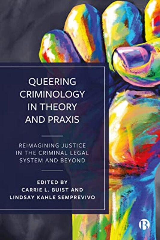 

Queering Criminology in Theory and Praxis by Grafton Tanner-Hardcover