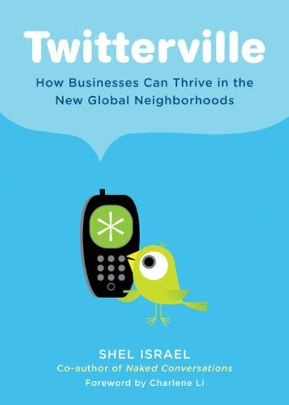 

Twitterville: How Businesses Can Thrive in the New Global Neighborhoods