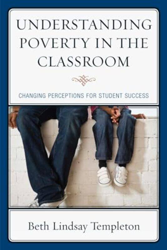 

Understanding Poverty in the Classroom by Beth Lindsay Templeton-Hardcover