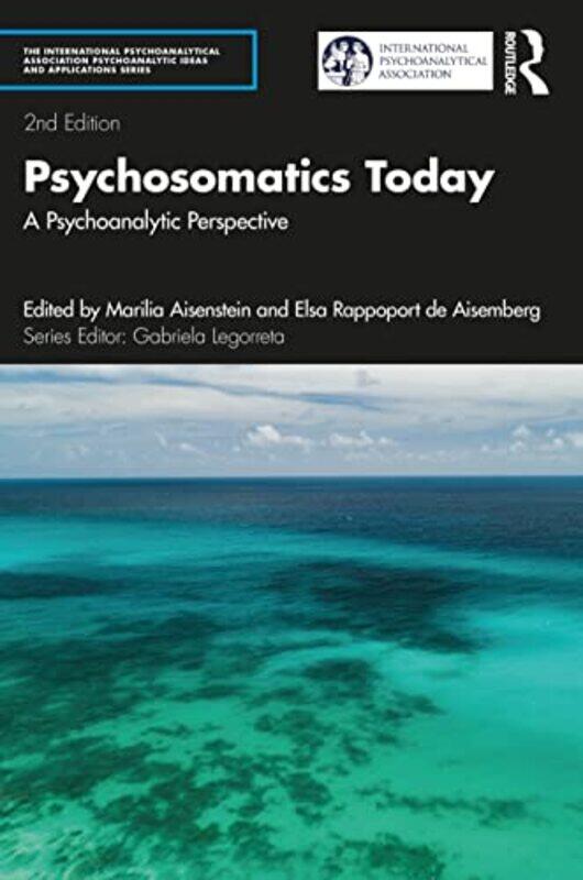 

Psychosomatics Today by Marilia Paris Psychoanalytical Society, France AisensteinElsa Rappoport Argentine Psychoanalytic Association, Argentina De Ais