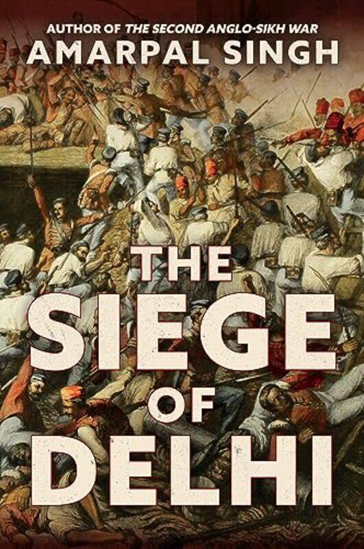 

The Siege of Delhi by Amarpal Singh-Hardcover