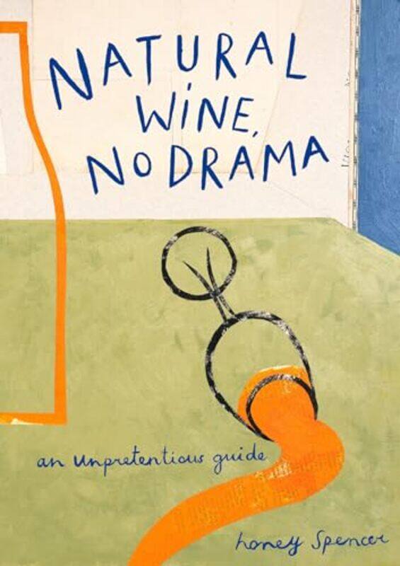 

Natural Wine No Drama By Spencer Honey - Hardcover