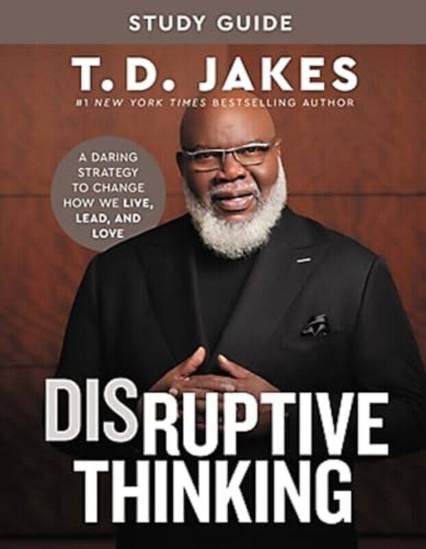 

Disruptive Thinking Study Guide by T D JakesNick Chiles-Paperback