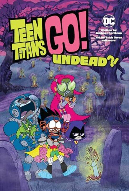 

Teen Titans Go Undead by Michael NorthropEric Owen-Paperback